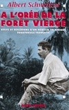 Albert Schweitzer et Albert Schweitzer - A l'orée de la forêt vierge - Récits et réflexions d un médecin en Afrique Équatoriale française.