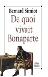 Bernard Simiot et Bernard Simiot - De quoi vivait Bonaparte ?.
