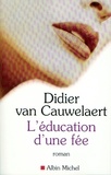 Didier Van Cauwelaert et Didier Van Cauwelaert - L'Education d'une fée.