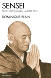 Dominique Blain - Sensei - Taisen Deshimaru, maître zen.