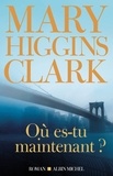 Mary Higgins Clark - Où es-tu maintenant ?.