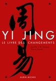Cyrille J.-D. Javary et Pierre Faure - Yi Jing - Le Livre des Changements.