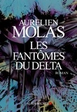 Aurélien Molas - Les Fantômes du Delta.