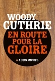Woody Guthrie - En route pour la gloire.