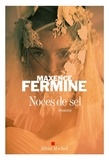 Maxence Fermine - Noces de sel.