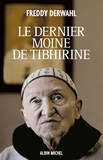 Freddy Derwahl - Le dernier moine de Tibhirine.