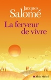 Jacques Salomé - La ferveur de vivre.