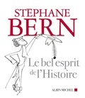 Stéphane Bern - Le bel esprit de l'Histoire.