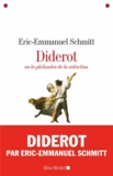 Eric-Emmanuel Schmitt - Diderot ou la philosophie de la séduction.
