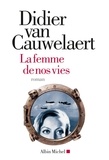 Didier Van Cauwelaert - La femme de nos vies.