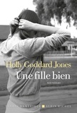 Holly Goddard Jones - Une fille bien.