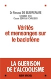 Renaud de Beaurepaire - Vérités et mensonges sur le baclofène - La guérison de l'alcoolisme.