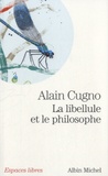 Alain Cugno - La libellule et le philosophe.