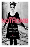 Amélie Nothomb - La nostalgie heureuse.