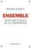 Richard Sennett - Ensemble - Pour une éthique de la coopération.