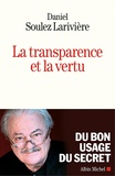 Daniel Soulez-Larivière - La transparence et la vertu.