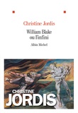 Christine Jordis - William Blake ou l'infini.
