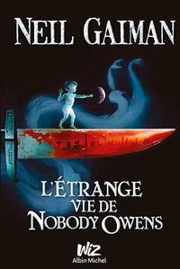 Neil Gaiman - L'étrange vie de Nobody Owens.