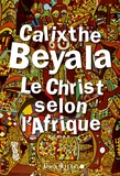 Calixthe Beyala - Le Christ selon l'Afrique.