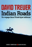 David Treuer - Indian Roads - Un voyage dans l'Amérique indienne.