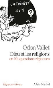 Odon Vallet - Dieu et les religions en 101 questions-réponses.