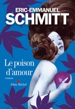 Eric-Emmanuel Schmitt - Le poison d'amour.
