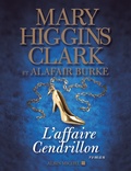 Mary Higgins Clark et Alafair Burke - L'affaire Cendrillon.