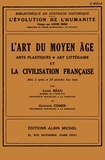 Gustave Cohen - L'Art du Moyen Âge et la civilisation française - Arts plastiques, art littéraire.