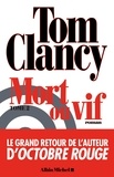 Tom Clancy et Tom Clancy - Mort ou vif - tome 2.