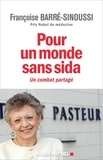 Françoise Barré-Sinoussi et Françoise Barré Sinoussi - Pour un monde sans sida - Un combat partagé.