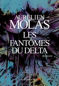 Aurélien Molas et Aurélien Molas - Les Fantômes du Delta.