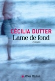 Cécilia Dutter - Lame de fond.