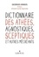 Georges Minois et Georges Minois - Dictionnaire des athées, agnostiques, sceptiques et autres mécréants.