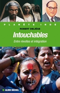 Robert Deliège et Robert Deliege - Intouchables - Entre révoltes et intégration.