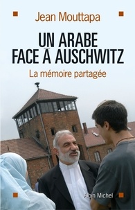 Jean Mouttapa et Jean Mouttapa - Un arabe face à Auschwitz - La Mémoire partagée.