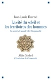 Jean-Louis Fournel et Jean-Louis Fournel - La Cité du soleil et les territoires des hommes - Le savoir du monde chez Campanella.