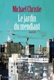 Michael Christie et Michael Christie - Le Jardin du mendiant.