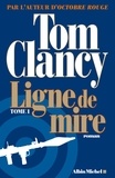 Tom Clancy et Tom Clancy - Ligne de mire - tome 1.
