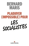 Bernard Maris et Bernard Maris - Plaidoyer (impossible) pour les socialistes.