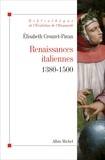 Elisabeth Crouzet-Pavan et Élisabeth Crouzet-Pavan - Renaissances italiennes - (1380-1500).