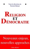  Collectif et  Collectif - Religion et démocratie - sous la direction de Patrick Michel.
