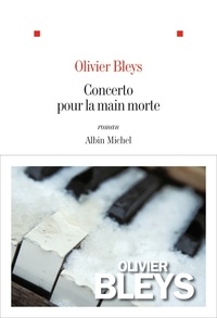 Olivier Bleys et Olivier Bleys - Concerto pour la main morte.