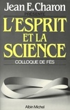 Jean E. Charon et Jean Emile Charon - L'Esprit et la Science - Colloque de Fès.
