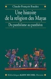 Claude-François Baudez et Claude-François Baudez - Une histoire de la religion des Mayas.