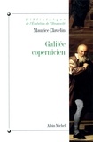 Maurice Clavelin et Maurice Clavelin - Galilée copernicien.