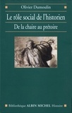 Olivier Dumoulin et Olivier Dumoulin - Le Rôle social de l'historien.