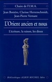 Jean-Pierre Vernant et Jean Bottéro - L'Orient ancien et nous.