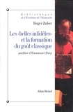 Roger Zuber et Roger Zuber - Les "Belles infidèles" et la formation du goût classique.