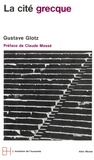 Gustave Glotz et Gustave Glotz - La Cité grecque.