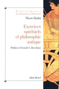 Pierre Hadot - Exercices spirituels et philosophie antique.